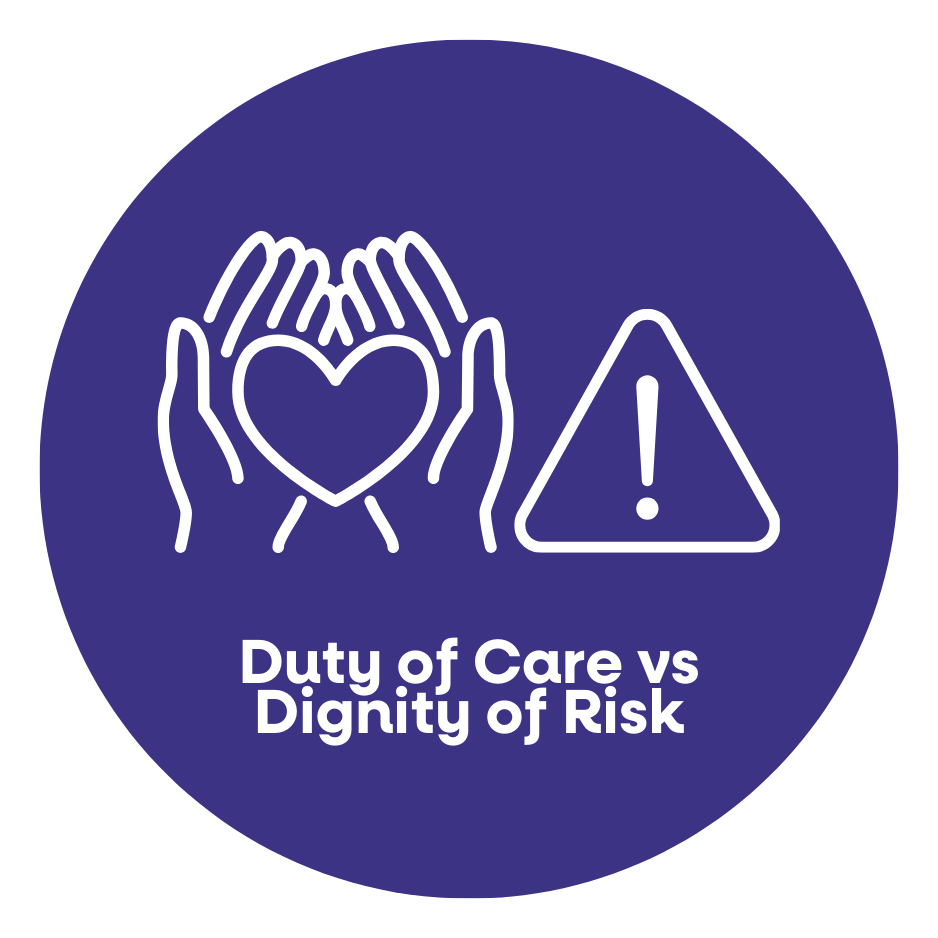 Duty of care vs Dignity of risk